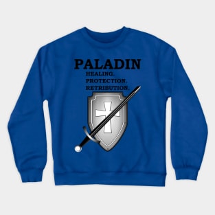 HEALING. PROTECTION. RETRIBUTION. PALADIN RPG Meme 5E Class Crewneck Sweatshirt